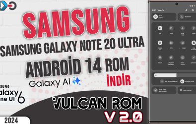 Samsung Galaxy Note 20 ve Note 20 Ultra Rom | Android 14 OneUi 6.1 - VulCan Rom Versiyon 2.0