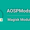 AOSP Mods Magisk Modül