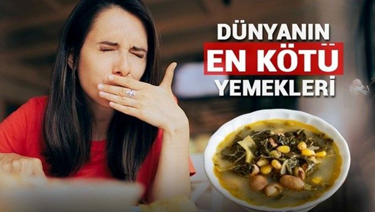 Dünyanın en kötü yemekleri seçildi: Listede bir Türk yemeği var!