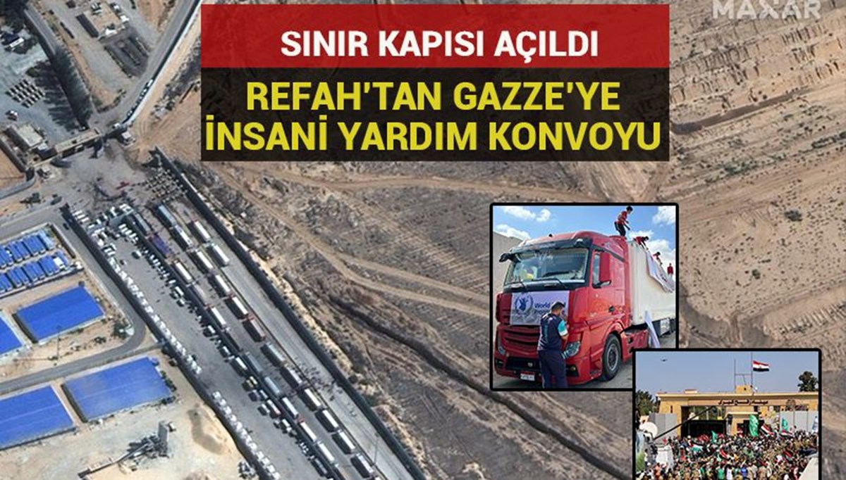 Refah Sınır Kapısı açıldı: İnsani yardım konvoyu Gazze'ye girdi