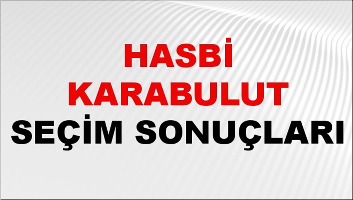 Hasbi Karabulut Seçim Sonuçları 2024 Canlı: 31 Mart 2024 Türkiye Hasbi Karabulut Yerel Seçim Sonucu ve İlçe İlçe YSK Oy Sonuçları Son Dakika